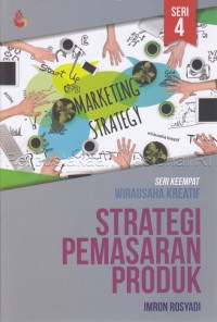 Strategi pemasaran produk : seri keempat wirausaha kreatif