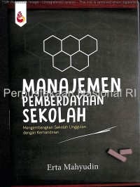 Manajemen pemberdayaan sekolah : mengembangkan sekolah unggulan dengan kemandirian