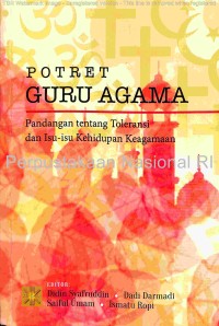 Potret guru agama : pandangan tentang toleransi dan isu-isu kehidupan keagamaan