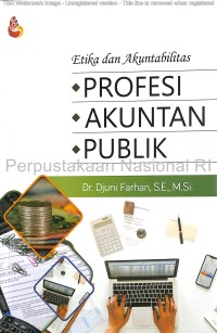 Etika dan akuntabilitas profesi akuntan publik