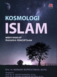 Kosmologi Islam : menyingkap rahasia penciptaan