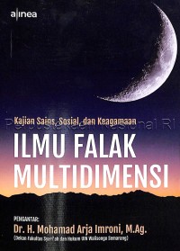 Kajian sains, sosial, dan keagamaan ilmu falak multidimensi