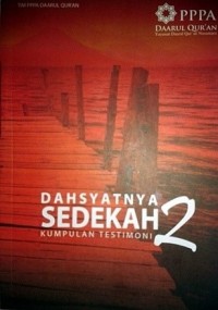 Dahsyatnya sedekah 2 : kumpulan testimoni