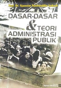 Dasar-dasar & teori administrasi publik