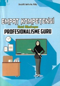 Empat Kompetensi Untuk Membangun Profesionalisme Guru