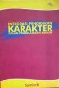 Integrasi pendidikan karakter dalam pembelajaran kreatif