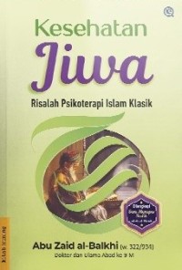 Kesehatan Jiwa : Risalah Psikoterapi Islam Klasik