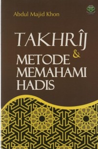 Takhrij & Metode Memahami Hadis