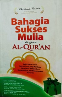 Bahagia Sukses Mulia dengan al-Qur'an