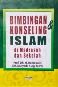 Bimbingan Konseling & Islam di Madrasah dan Sekolah