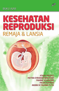 Buku Ajar Kesehatan Reproduksi Remaja dan Lansia