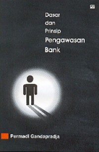 Dasar dan Prinsip Pengawasan Bank