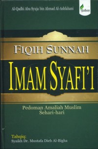 Fiqih Sunnah Imam Syafi'i; Pedoman Amaliah Muslim Sehari-Hari