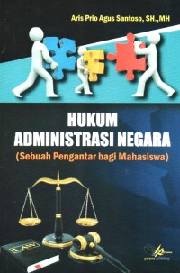 Hukum administrasi negara (sebuah pengantar bagi mahasiswa)