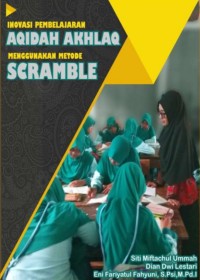 Inovasi pembelajaran aqidah akhlaq menggunakan metode scrumble
