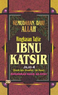 Kemudahan dari Allah : ringkasan tafsir Ibnu Katsir  Jilid 4