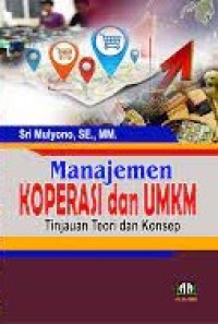 Manajemen koperasi dan UMKM : tinjauan teori dan konsep