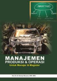 Manajemen Produsi & Operasi : Untuk Manajener dan Magister