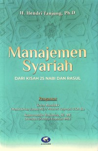 Manajemen Syariah : Dari Kisah 25 Nabi dan Rasul