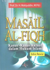 Masail Al-Fiqh : Kasus-kasus Aktual dalam Hukum Islam
