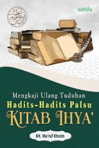 Mengkaji Ulang Tuduhan Hadits-Hadits Palsu (Kitab Ihya')