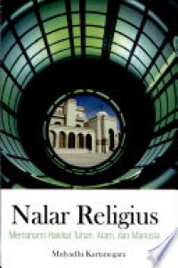 Nalar Religuis : Memehami Hakikat Tuhan, Alam, dan Manusia