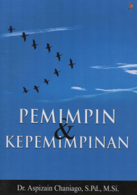 Pemimpin dan Kepemimpinan (Pendekatan Teori & Studi Kasus)