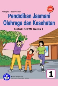 Pendidikan Jasmani Olahraga dan Kesehatan : Untuk SD/MI Kelas 1