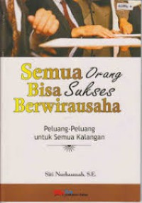 Semua Orang Bisa Sukses Berwirausaha