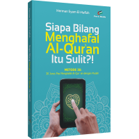 Siapa Bilang Menghafal Al-Qur'an Itu Sulit?