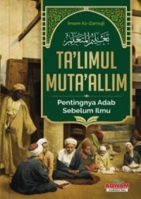 Ta'limul Muta'allim: Pentingnya Adab Sebelum Ilmu