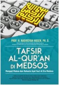 Tafsir Al-Quran Di Medsos (Mengkaji Makna dan Rahasia Ayat Suci pada Era Media Sosial)