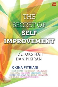 The Secret Of Self Improvement: Detoks Hati dan Pikiran