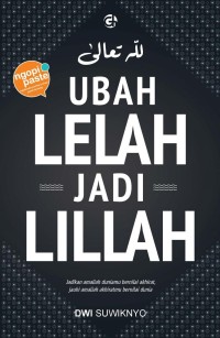 Ubah Lelah Jadi Lilah